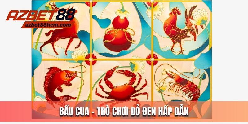 Bầu cua - Trò chơi đỏ đen hấp dẫn