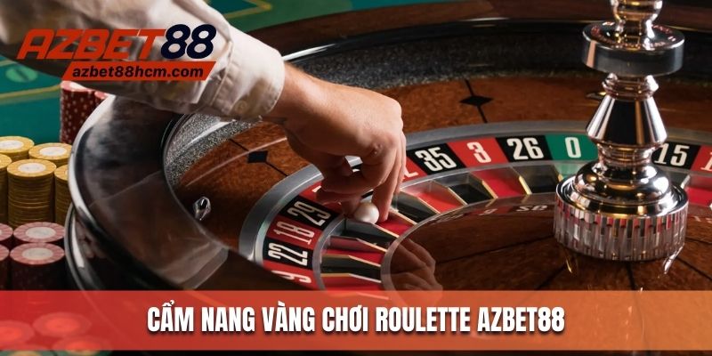 Cẩm nang vàng khi chơi Roulette Azbet88